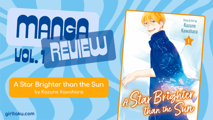 Manga Review: A Star Brighter than the Sun - Girltaku®