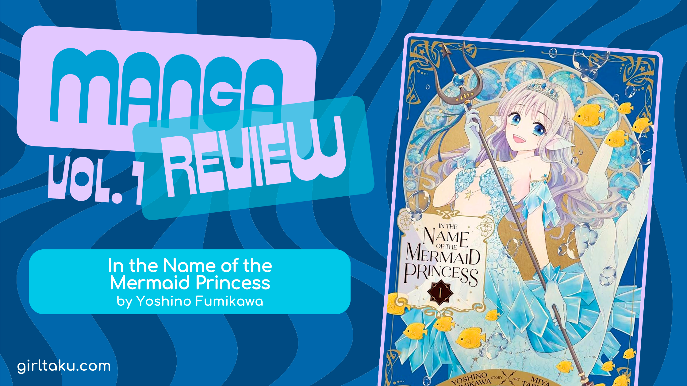 In the Name of the Mermaid Princess Manga Review Girltaku