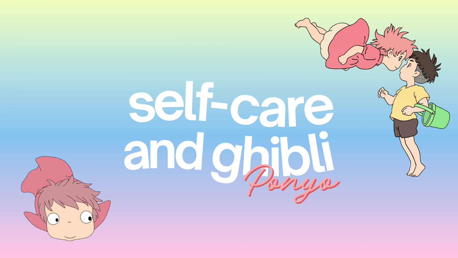 self care and ghiblu ponyo girltaku