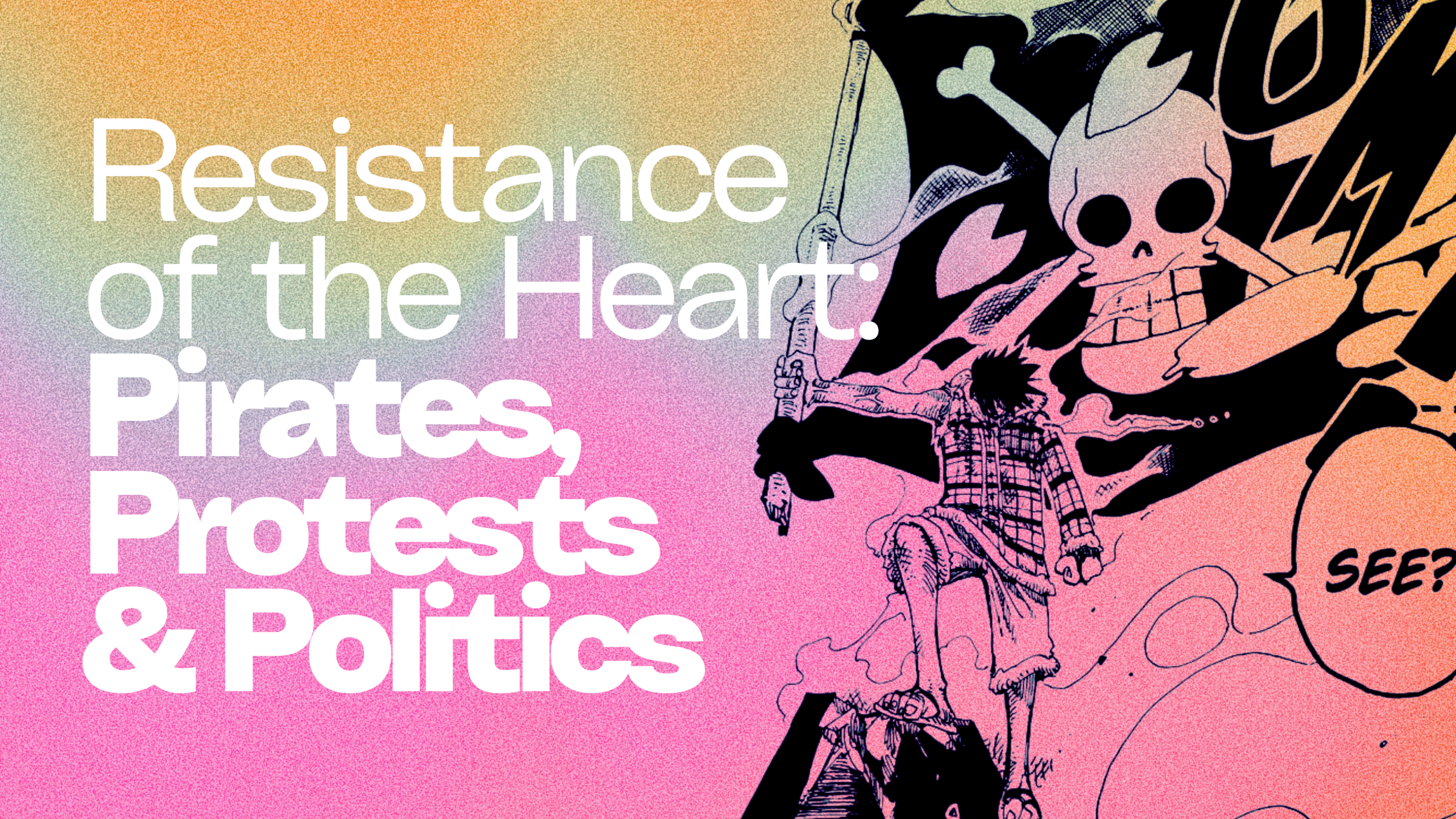 Resistance of the Heart Pirates, Protests & Political anime girltaku