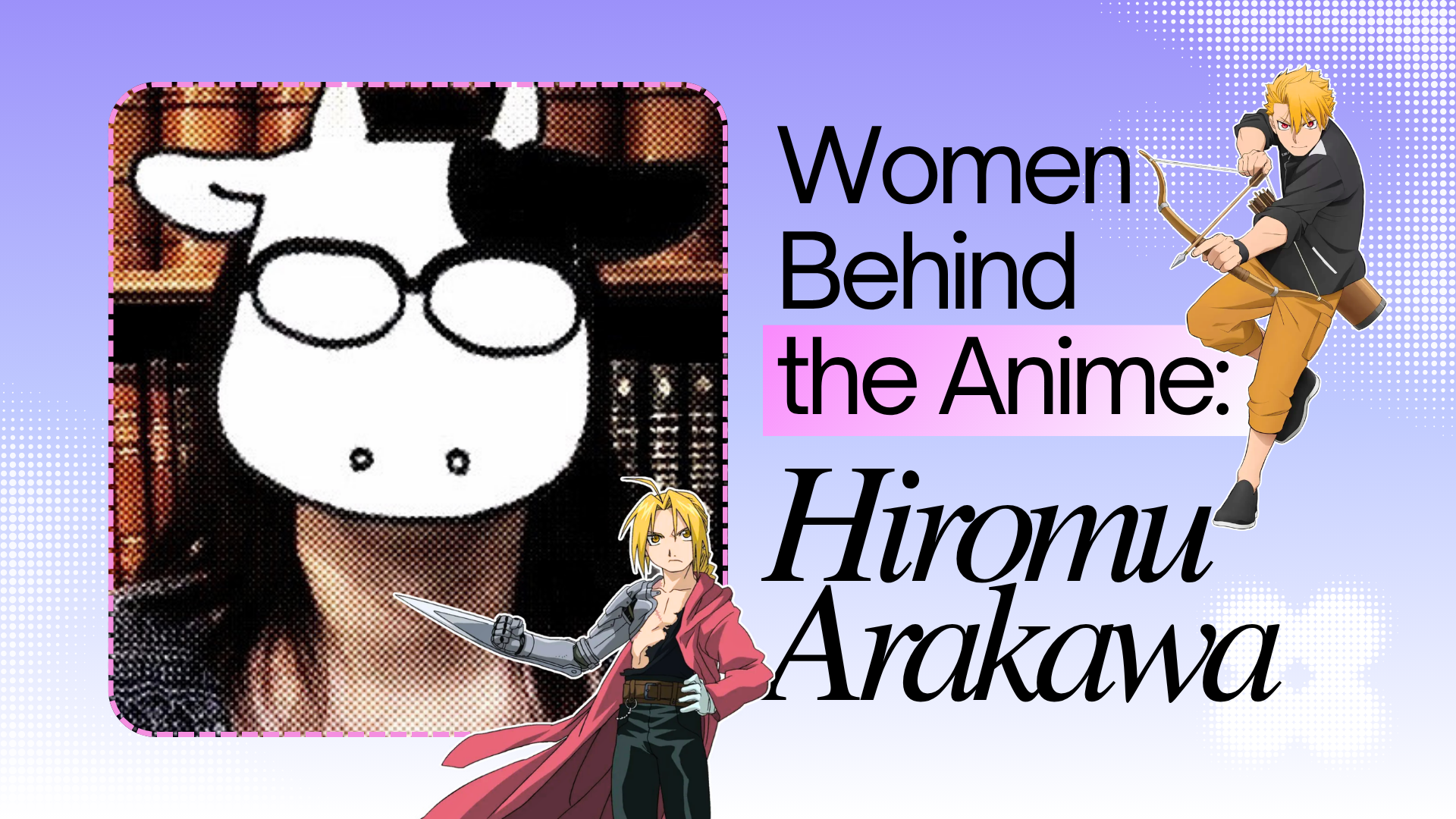 Hiromu Arakawa Girltaku