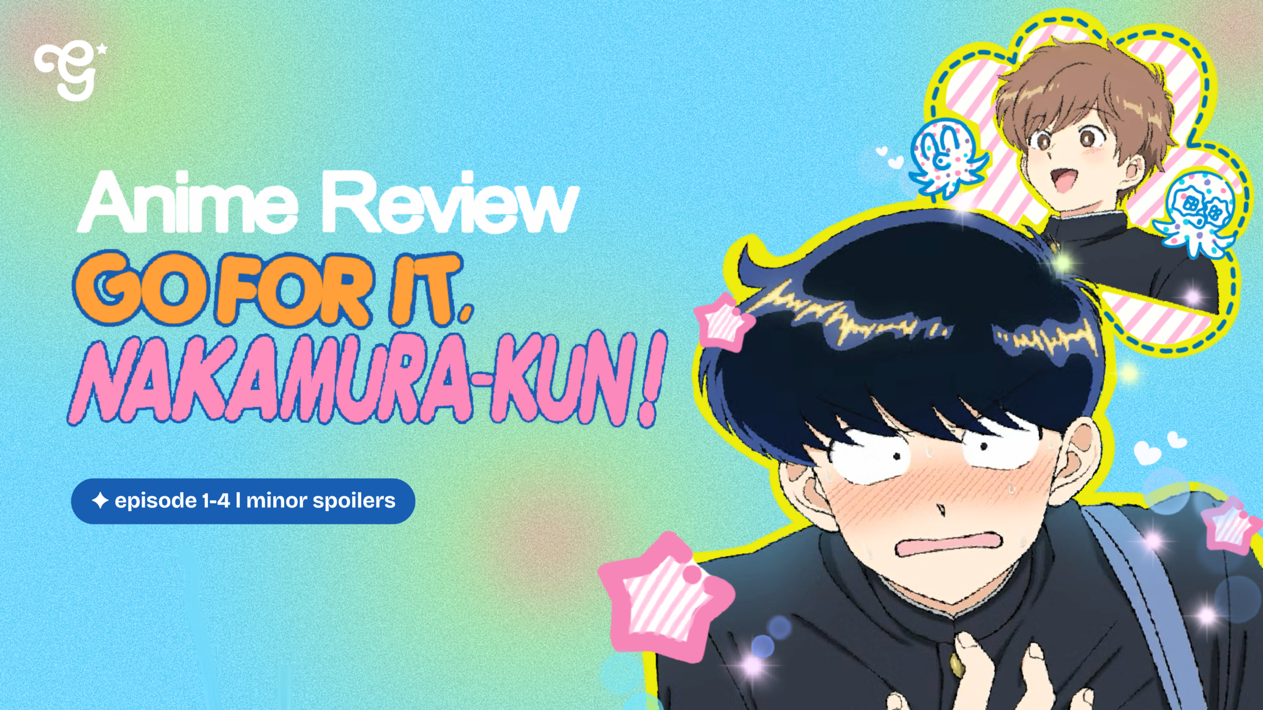 go for it nakamura kun anime review girltaku