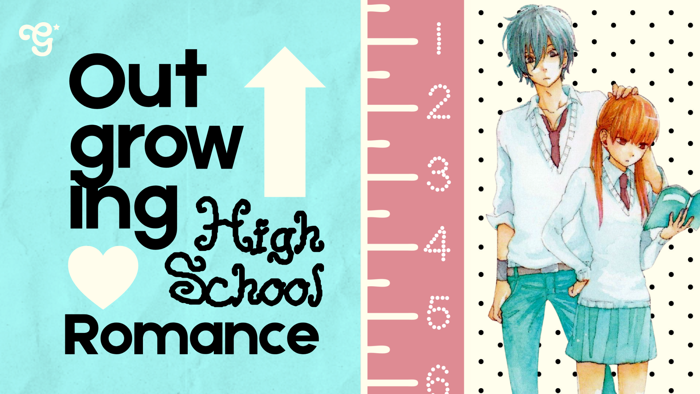 girltaku outgrowing high school romance